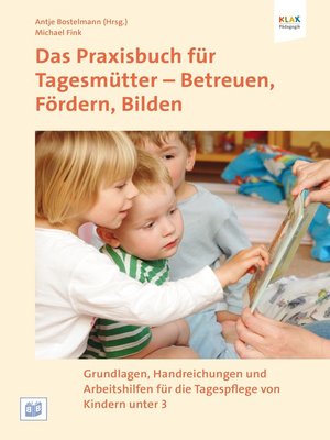 cover image of Das Praxisbuch für Tagesmütter--Betreuen, Fördern, Bilden